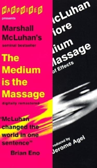 The Medium is the Massage: An Inventory of Effects (Revised)