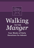 Walking to the Manger: Four Weeks of Daily Devotions for Advent (2019)