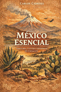 México esencial: Territorio, cultura y diversidad en formación