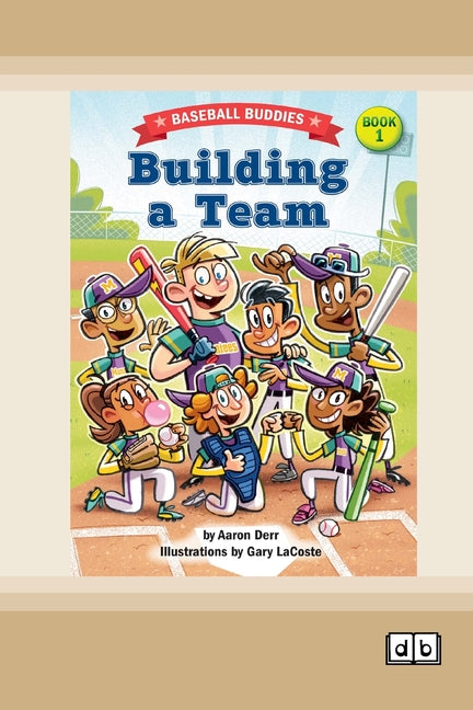Building a Team: A Baseball Buddies Story: Book 1 (Dyslexia-Friendly Edition) (Dyslexic)