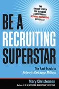 Be a Recruiting Superstar: The Fast Track to Network Marketing Millions (Special)