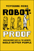 Robot-Proof: When Machines Have All the Answers, Build Better People
