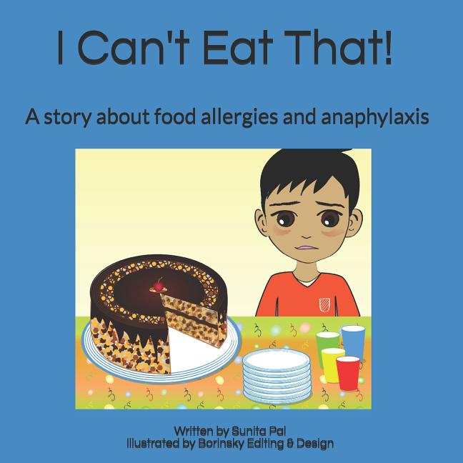 I Can't Eat That!: A story about food allergies and anaphylaxis