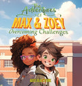 The Adventures of Max & Zoey: Overcoming Challenges