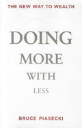 Doing More with Less: The New Way to Wealth