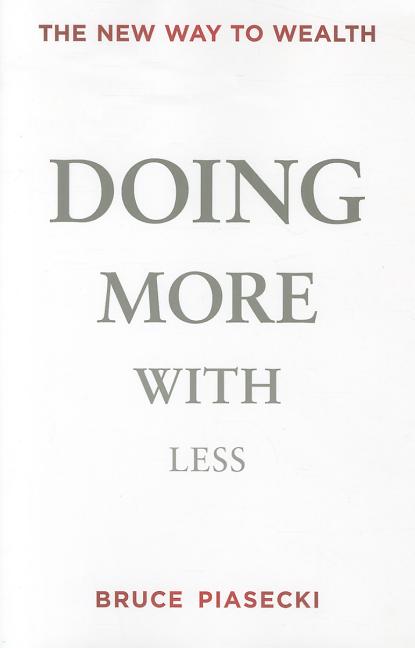 Doing More with Less: The New Way to Wealth