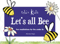 Let's All Bee: Fun Meditations for the Under 5s