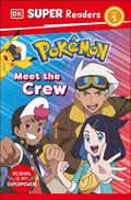 DK Super Readers Level 1 Pokã(c)Mon Meet the Crew