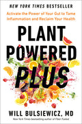 Plant Powered Plus: Activate the Power of Your Gut to Tame Inflammation and Reclaim Your Health