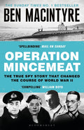 Operation Mincemeat: The True Spy Story That Changed the Course of World War II