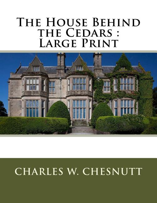 The House Behind the Cedars: Large Print