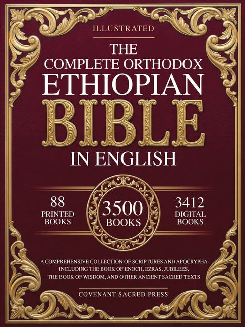 The Complete Orthodox Ethiopian Bible in English: A Comprehensive Collection of Scriptures and Apocrypha Including the Book of Enoch, Ezras, Jubilees, the