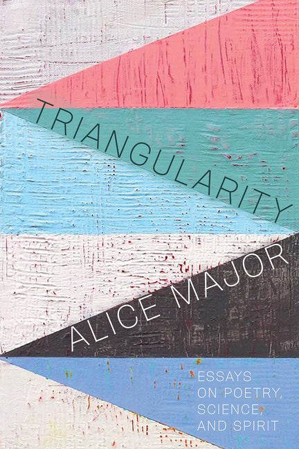Triangularity: Essays on Poetry, Science, and Spirit