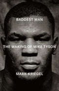 Baddest Man: The Making of Mike Tyson
