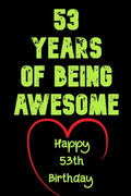 53 Years Of Being Awesome Happy 53th Birthday: 53 Years Old Gift for Boys & Girls