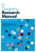 A Designer's Research Manual, 2nd Edition, Updated and Expanded: Succeed in Design by Knowing Your Clients and Understanding What They Really Need