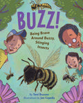 Buzz!: Being Brave Around Buzzy, Stinging Insects