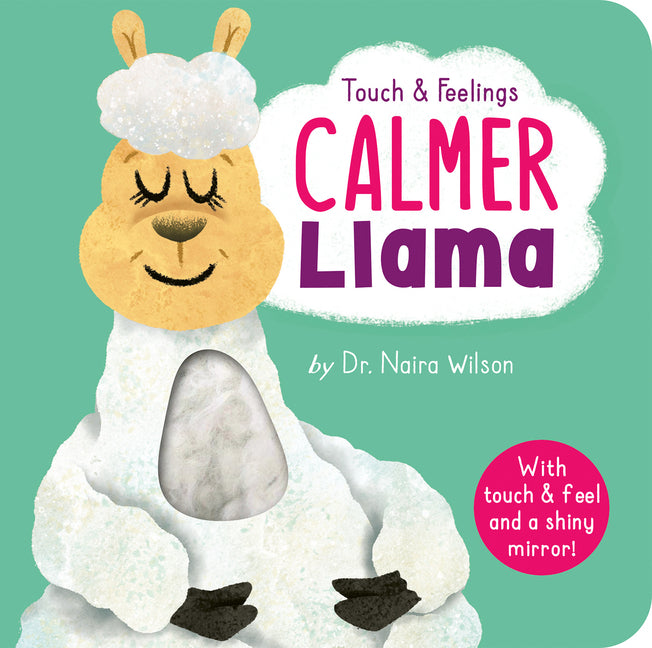 Calmer Llama: Touch and Feelings: With Touch & Feel and a Shiny Mirror!
