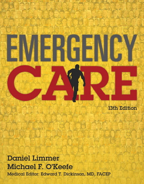 Emergency Care: Daniel Limmer, Michael F. O'Keefe; Medical Editor, Edward T. Dickinson, MD, Facep, (Revised)