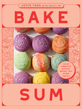 Bake Sum: Asian American Pastries, Breads, and Other Treats