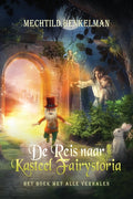De Reis naar Kasteel Fairystoria: Het Boek met Alle Verhalen