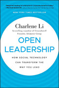 Open Leadership: How Social Technology Can Transform the Way You Lead