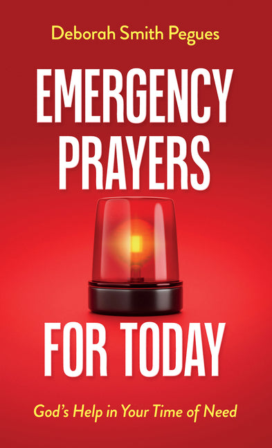 Emergency Prayers for Today: God's Help in Your Time of Need