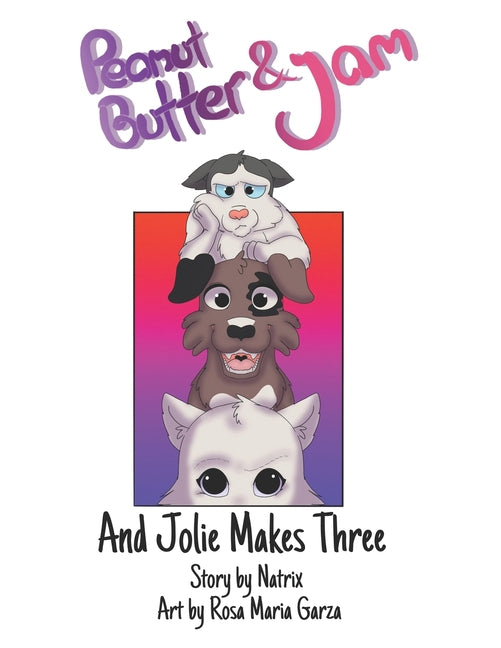 Peanut Butter and Jam: And Jolie Makes Three