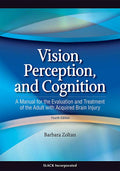 Vision, Perception, and Cognition: A Manual for the Evaluation and Treatment of the Adult with Acquired Brain Injury