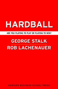 Hardball: Are You Playing to Play or Playing to Win?