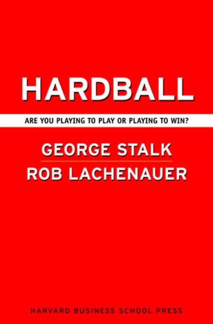 Hardball: Are You Playing to Play or Playing to Win?