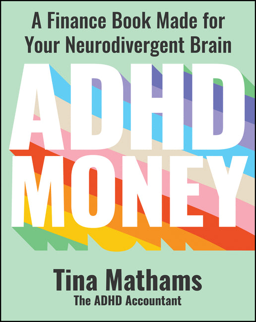 ADHD Money: A Finance Book Made for Your Neurodivergent Brain