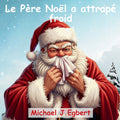 Le Père Noël a attrapé froid