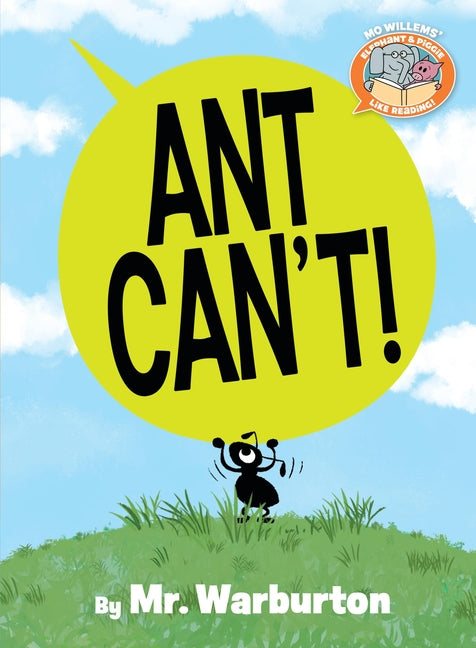 Ant Can't!-Elephant & Piggie Like Reading!