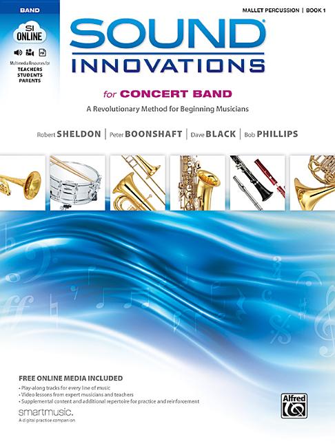 Sound Innovations for Concert Band, Bk 1: A Revolutionary Method for Beginning Musicians (Mallet Percussion), Book & Online Media [With CD (Audio) and
