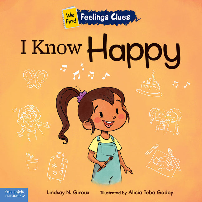 I Know Happy: A Book about Feeling Happy, Excited, and Proud