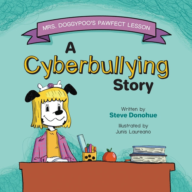 Mrs. Doggypoo's Pawfect Lesson: A Cyberbullying Story