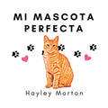 My purrfect pet / Mi mascota perfecta (Spanish)