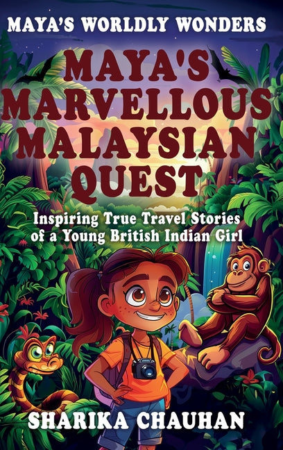 Maya's Worldly Wonders: Maya's Marvellous Malaysian Quest