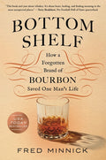 Bottom Shelf: How a Forgotten Brand of Bourbon Saved One Man's Life