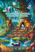 Märchen für Kinder Eine großartige Sammlung fantastischer Märchen. (Band 17): Einzigartige, lustige und entspannende Gutenachtgeschichten, die viele W