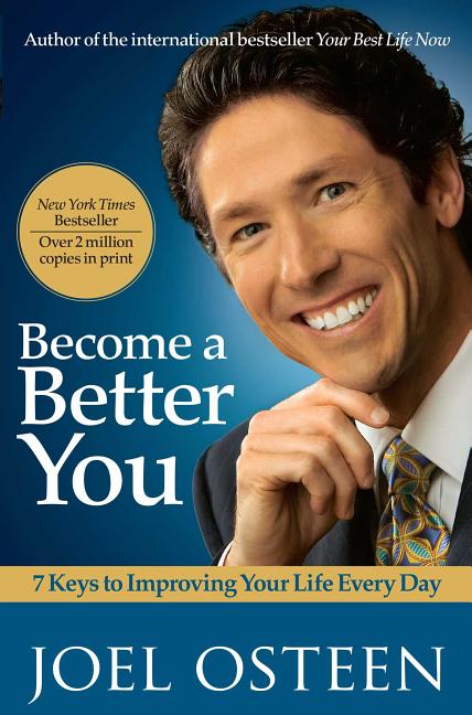 Become a Better You: 7 Keys to Improving Your Life Every Day