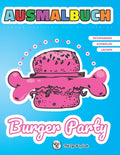 AUSMALBUCH - Burger Party: Entspannen, Ausmalen, Lachen